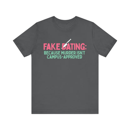 Fake Dating Unisex T-Shirt