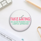 Fake Dating Button Pin