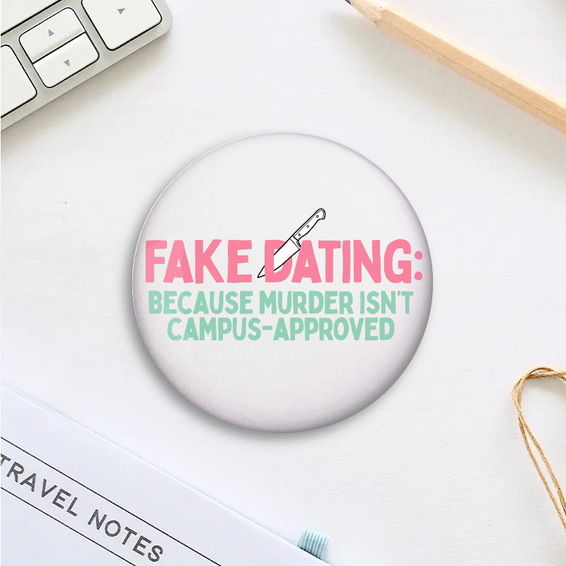 Fake Dating Button Pin