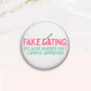 Fake Dating Button Pin
