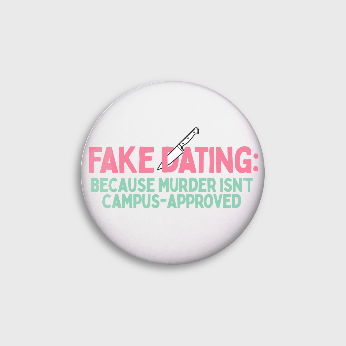 Fake Dating Button Pin